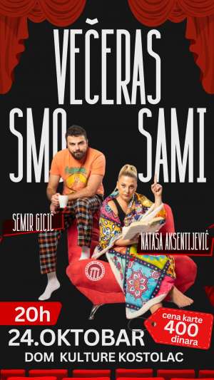 „Večeras smo sami“ – duhovita komedija u Domu kulture u Kostolcu - Hit Radio Pozarevac, Branicevski okrug
